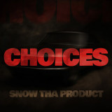 Choices - Snow The Product