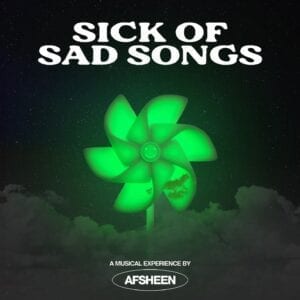 Sick Of Sad Songs